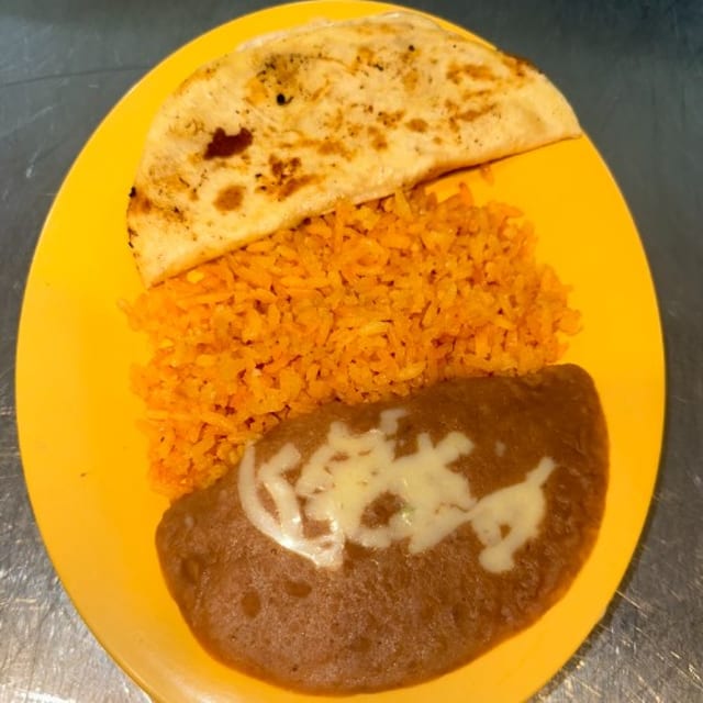 Cheese Quesadilla, Rice and Beans.